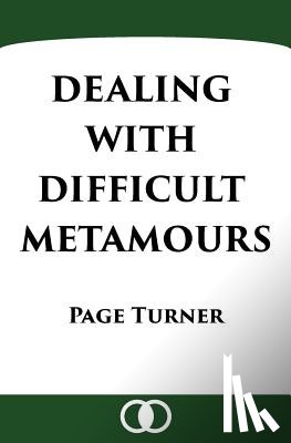 Turner, Page - Dealing with Difficult Metamours