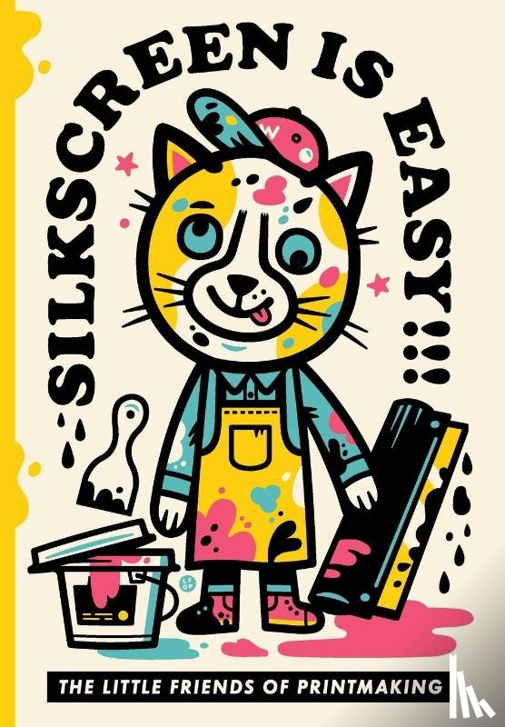 Printmaking, The Little Friends of - Silkscreen is Easy