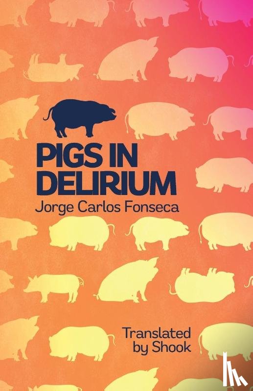 Fonseca, Jorge Carlos - Pigs in Delirium