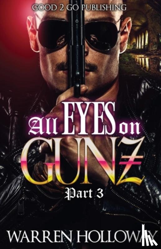 Holloway, Warren - All Eyes on Gunz 3