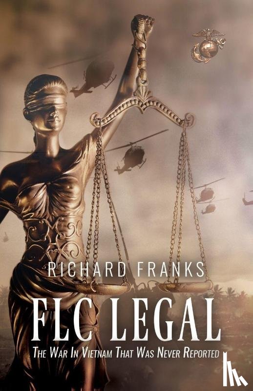 RICHARD FRANKS - FLC LEGAL THE WAR IN VIETNAM THAT WAS NE