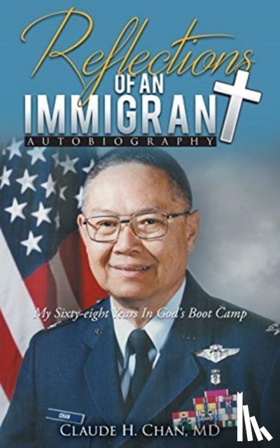 Chan, Claude H - Reflections of an Immigrant