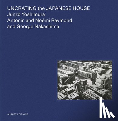  - Uncrating the Japanese House
