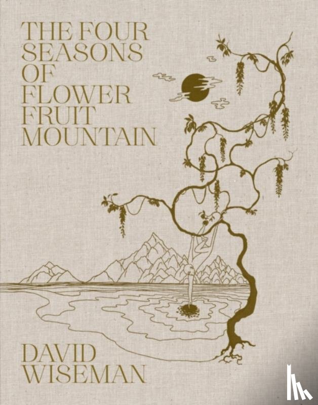 Wiseman, David - David Wiseman: The Four Seasons of Flower Fruit Mountain
