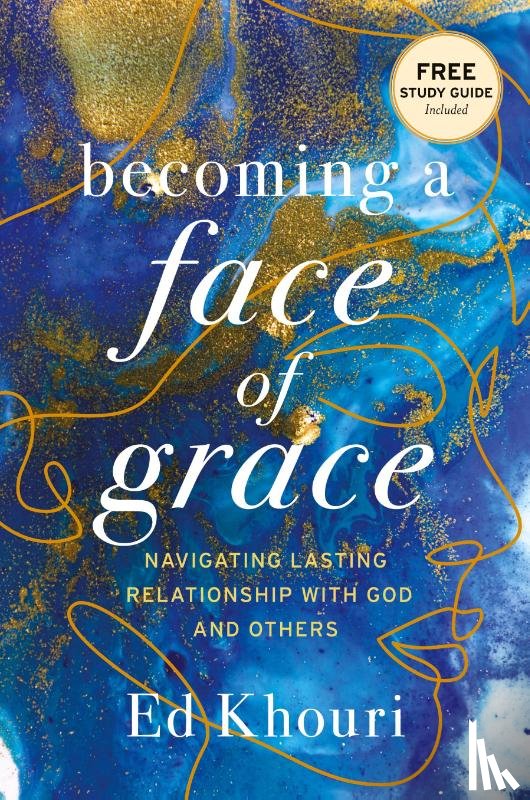 Khouri, Ed - Becoming a Face of Grace