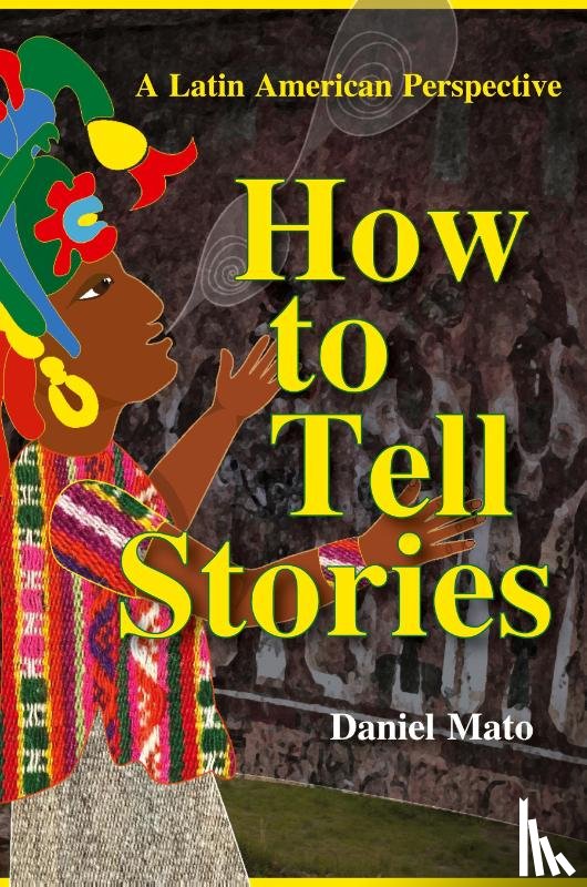Mato, Daniel - How to Tell Stories