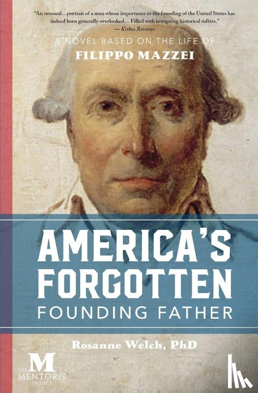 Welch, Rosanne - America's Forgotten Founding Father