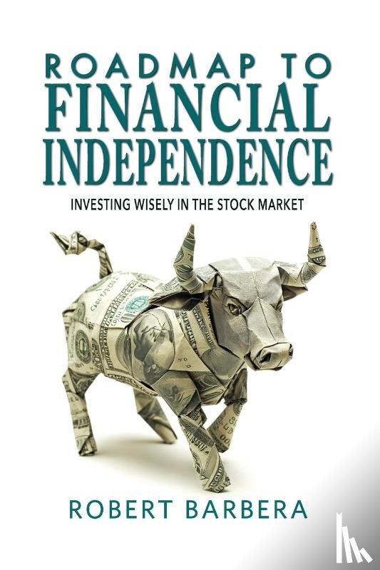 Barbera, Robert - Roadmap to Financial Independence