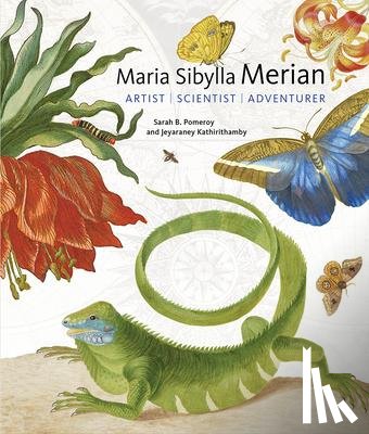 Pomeroy, Sarah B., Kathirithamby, Jeyaraney - Maria Sibylla Merian - Artist, Scientist, Adventurer