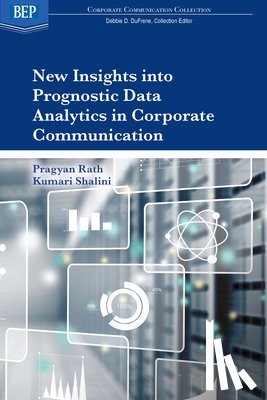 Rath, Pragyan, Shalini, Kumari - New Insights Into Prognostic Data Analytics in Corporate Communication