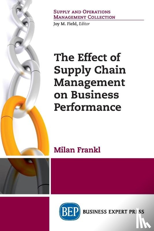 Frankl, Milan - The Effect of Supply Chain Management on Business Performance