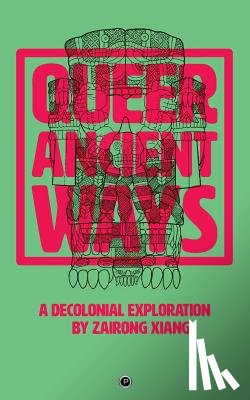 Xiang, Zairong - QUEER ANCIENT WAYS