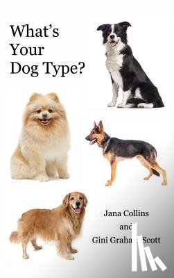 Gini, Graham Scott, Jana, Collins - What's Your Dog Type?