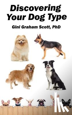 Scott, Gini Graham - Discovering Your Dog Type