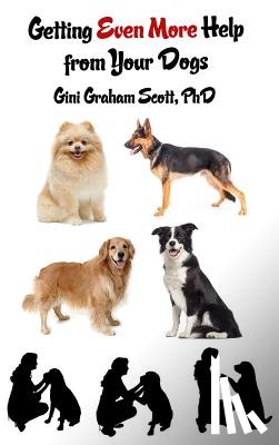 Scott, Gini Graham - Getting Even More Help from Your Dogs