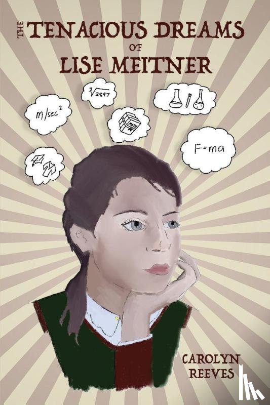 Reeves, Carolyn - The Tenacious Dreams of Lise Meitner