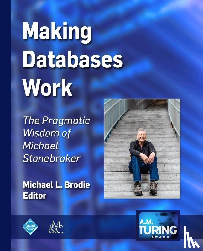 Michael L. Brodie - Making Databases Work