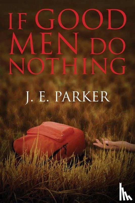 Parker, J E - If Good Men Do Nothing