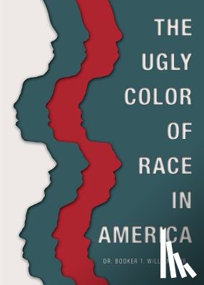 Williams, Booker T - The Ugly Color of Race in America