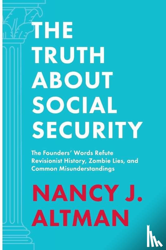 Altman, Nancy J - The Truth About Social Security