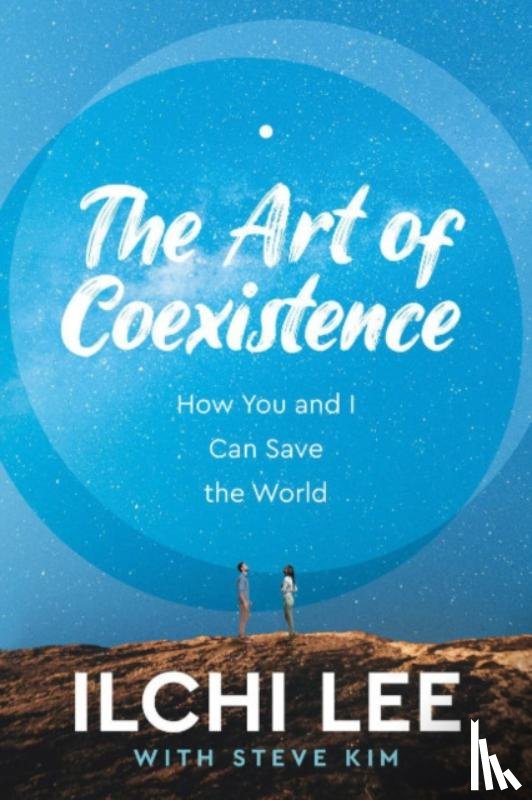 Lee, Ilchi, Kim, Steve (Steve Kim) - The Art of Coexistence