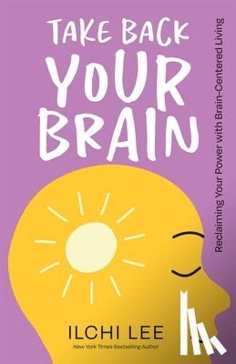 Lee, Ilchi - Take Back Your Brain