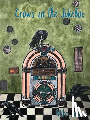 James, Mike - Crows in the Jukebox: Poems
