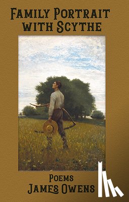 Owens, James - Family Portrait with Scythe: Poems
