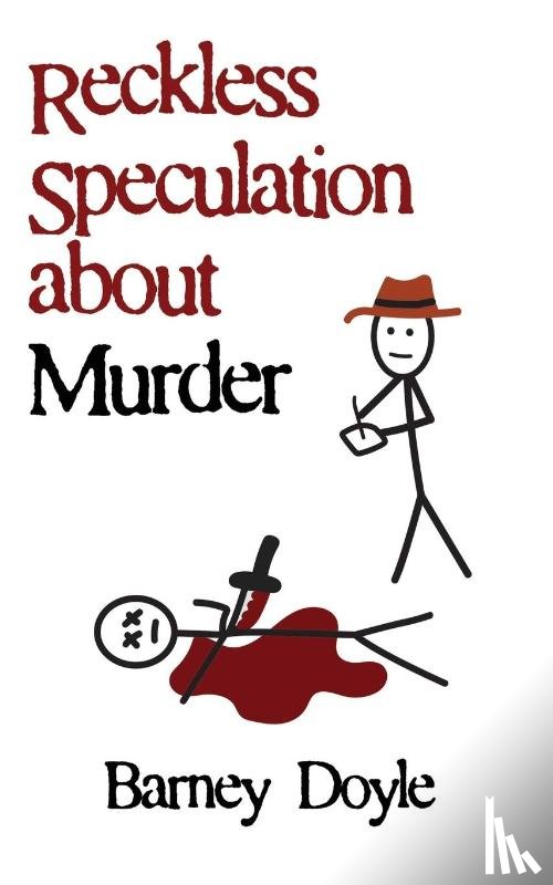 Doyle, Barney - Reckless Speculation about Murder