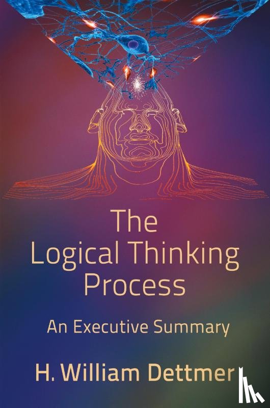 Dettmer, H William - The Logical Thinking Process - An Executive Summary