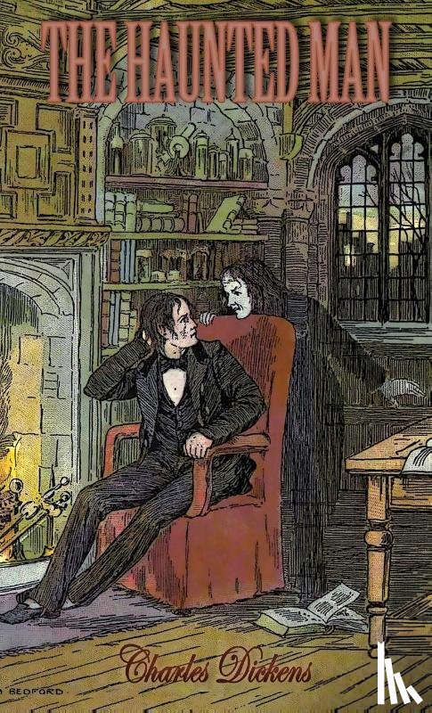 Dickens, Charles - The Haunted Man and the Ghost's Bargain