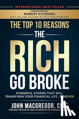 MacGregor, John - The Top 10 Reasons the Rich Go Broke