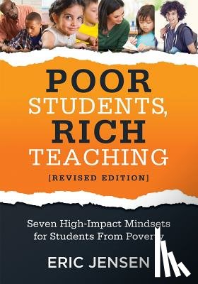 Jensen, Eric - Poor Students, Rich Teaching: Seven High-Impact Mindsets for Students from Poverty (Using Mindsets in the Classroom to Overcome Student Poverty and Ad