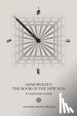 Andre-Driussi, Michael - Gene Wolfe's The Book of the New Sun