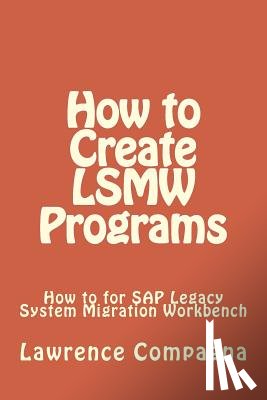 Compagna, Lawrence - How To Create LSMW Programs
