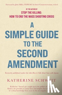 Schweit, Katherine - A Simple Guide to the Second Amendment
