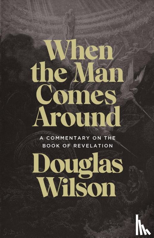 Wilson, Douglas - When the Man Comes Around