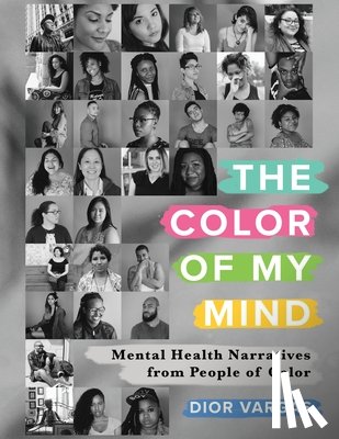 Vargas, Dior - The Color of My Mind: Mental Health Narratives from People of Color