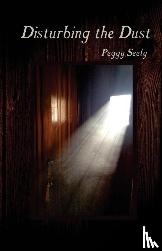 Seely, Peggy - Disturbing the Dust