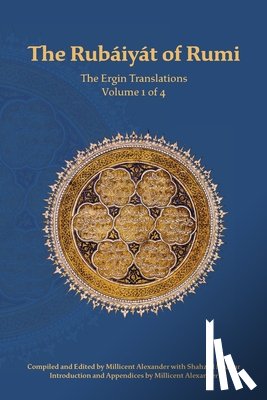 Rumi, Mevlana Jalaluddin - Rumi, M: Rubaiyat of Rumi, The Ergin Translations, Volume 1