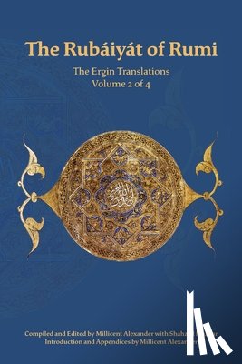 Rumi, Mevlana Jalaluddin - The Rubaiyat of Rumi, The Ergin Translations, Volume 2