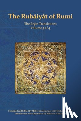 Rumi, Mevlana Jalaluddin - The Rubaiyat of Rumi, The Ergin Translations, Volume 3