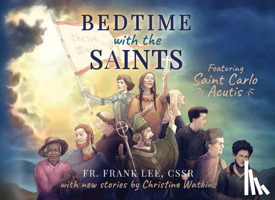 Lee, Cssr Frank - Bedtime with the Saints: Featuring Saint Carlo Acutis