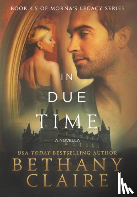 Claire, Bethany - In Due Time - A Novella