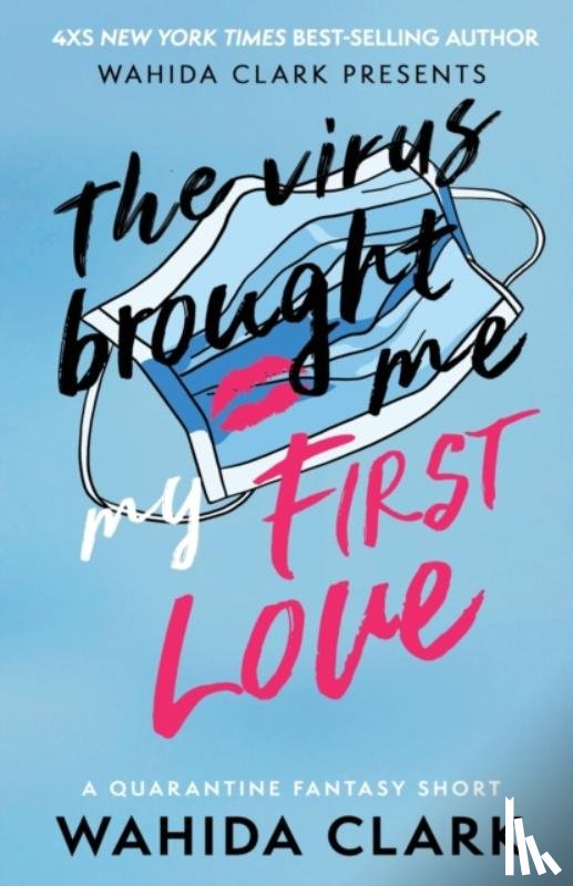 Clark, Wahida - The Virus Brought Me My First Love