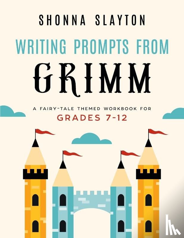 Slayton, Shonna - Writing Prompts From Grimm