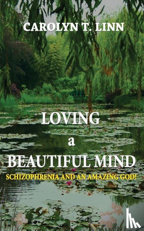 Linn, Carolyn T. - Loving A Beautiful Mind