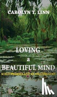 Linn, Carolyn T. - Loving A Beautiful Mind