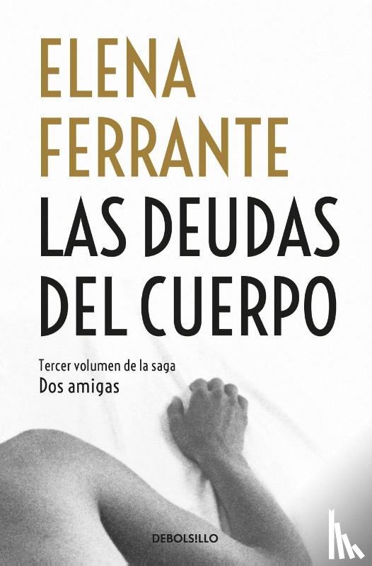 Ferrante, Elena - Ferrante, E: Deudas del Cuerpo / Those Who Leave and Those W