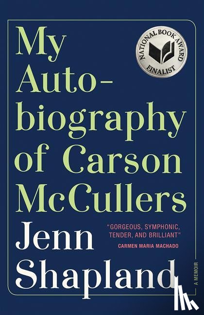 Shapland, Jenn - Shapland, J: My Autobiography of Carson McCullers